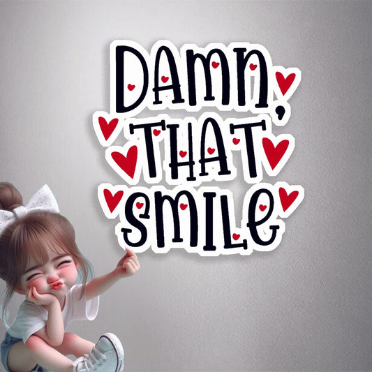 Damn, That Smile Premium Vinyl Stickers