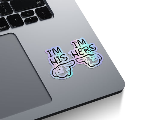 I'm His & I'm Hers Couple Holographic Stickers