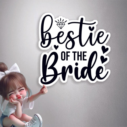 Bestie Of The Bride Premium Vinyl Stickers