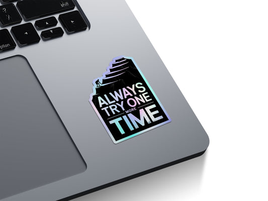 Always Try One More Time Holographic Stickers