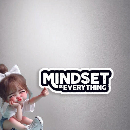 Mindset Is Everything Premium Vinyl Stickers