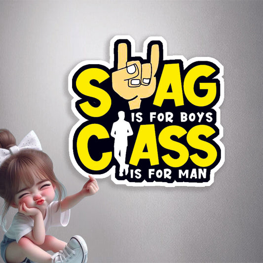 Swag Is For Boys, Class Is For Man Premium Vinyl Stickers