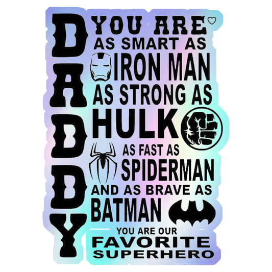 Daddy Is Our Favorite Superhero Holographic Stickers