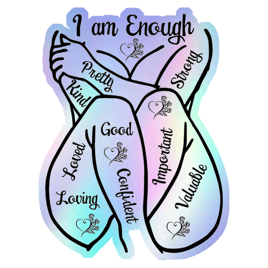 I Am Enough Affirmations Holographic Stickers