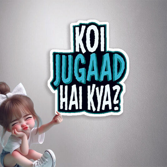 Koi Jugaad Hai Kya? Premium Vinyl Stickers
