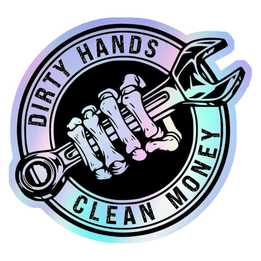Dirty Hands Clean Money Holographic Stickers