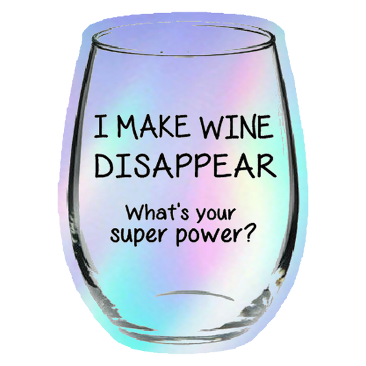 I Make Wine Disappear Holographic Stickers