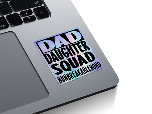 Dad Daughter Squad Holographic Stickers