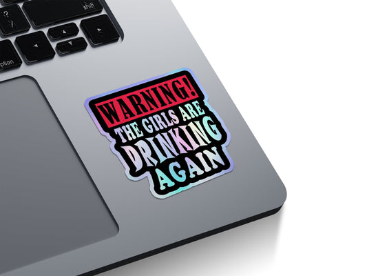 Girls Drinking Warning Holographic Stickers