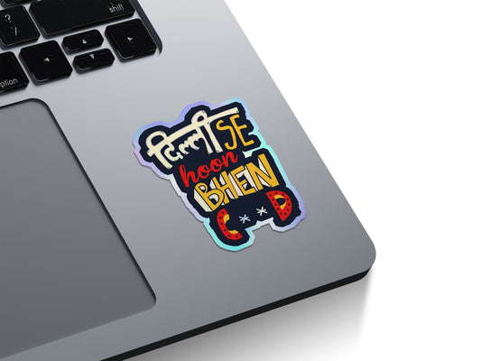 Dilli Se Hoon Holographic Stickers
