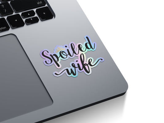 Spoiled Wife Holographic Stickers