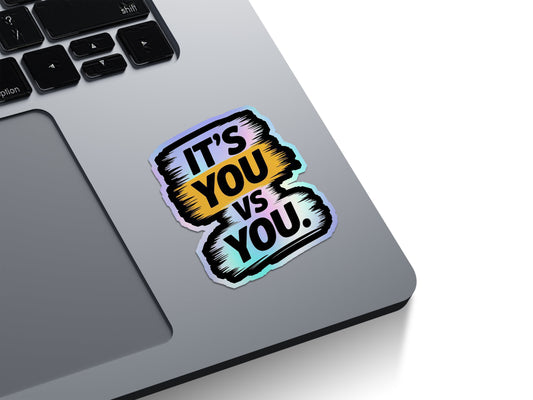 It's You vs You Holographic Stickers