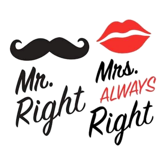 Mr. Right & Mrs. Always Right Premium Vinyl Stickers