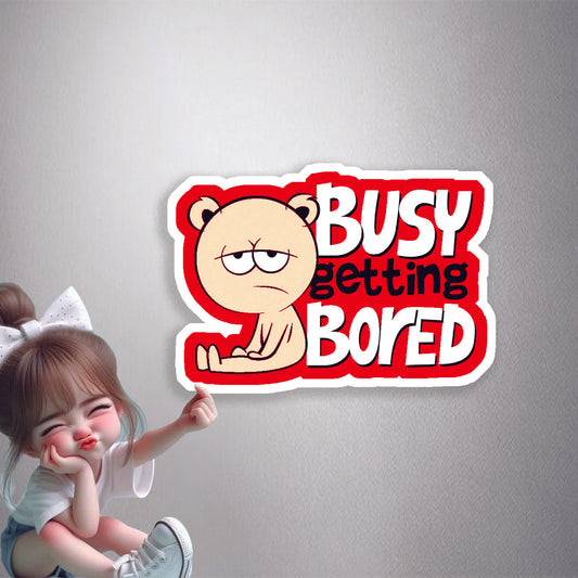 Busy Getting Bored Premium Vinyl Stickers