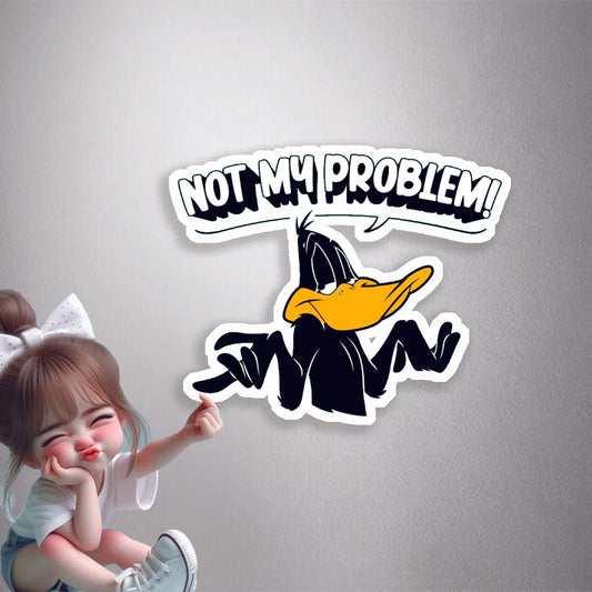 Not My Problem! Daffy Duck Premium Vinyl Stickers