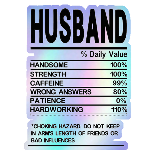 Husband Nutrition Facts Holographic Stickers