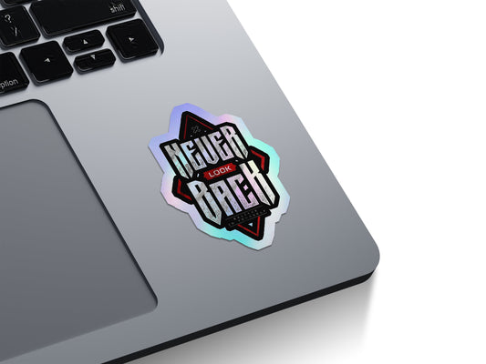 Never Look Back, Believe In Yourself Holographic Stickers
