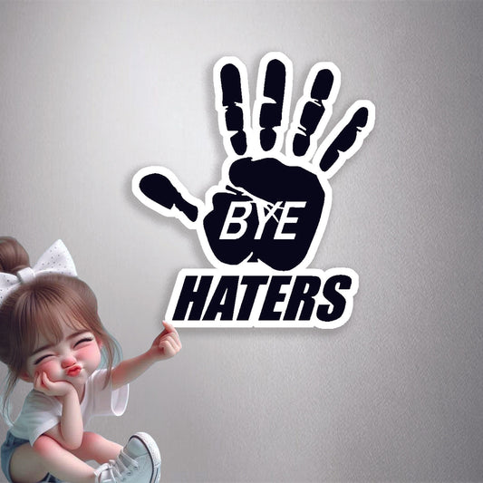 Bye Haters Premium Vinyl Stickers
