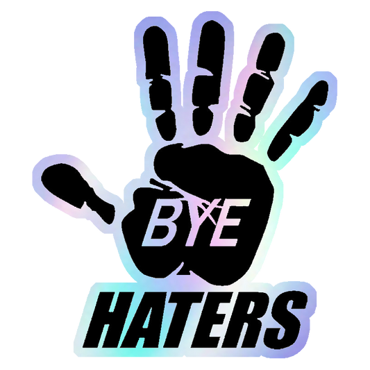 Bye Haters Holographic Stickers