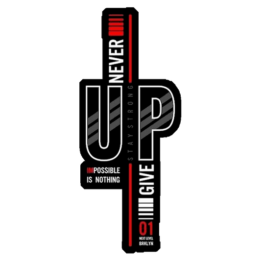 Never Give Up Motivation Premium Vinyl Stickers