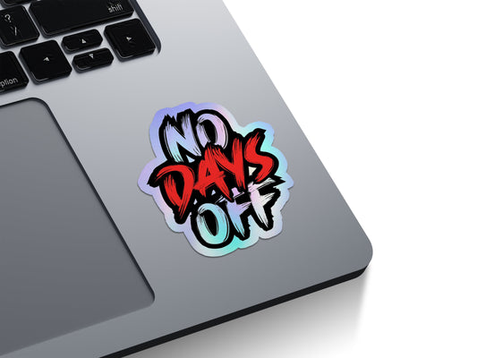 No Days Off Holographic Stickers