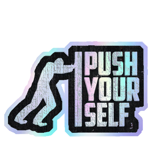 Push Yourself Motivational Holographic Stickers
