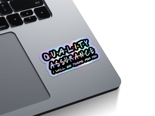 Quality Assurance Friends Parody Holographic Stickers