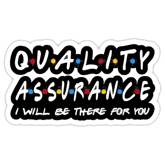 Quality Assurance Friends Parody Premium Vinyl Stickers