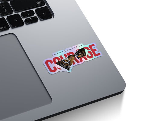 Have No Fear, Have Courage Holographic Stickers