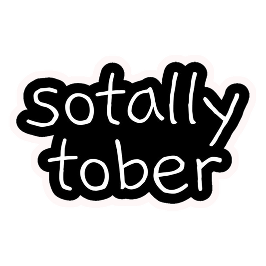 So Totally Sober Premium Vinyl Stickers