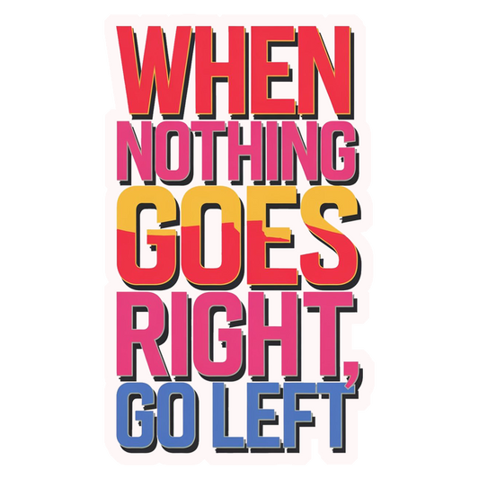 Go Left Motivation Premium Vinyl Stickers