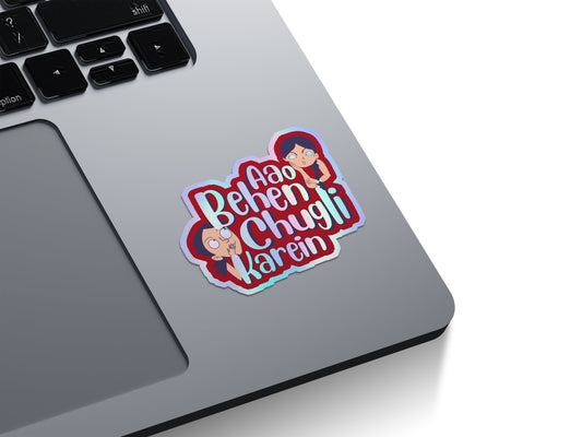 Behen Chugli Humour Holographic Stickers