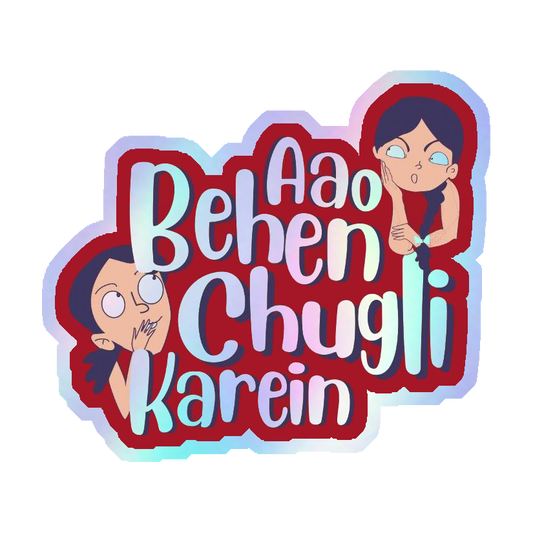 Behen Chugli Humour Holographic Stickers