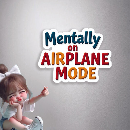 Mentally Airplane Mode Premium Vinyl Stickers