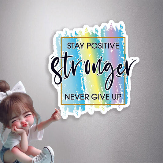 Stay Stronger Positive Premium Vinyl Stickers