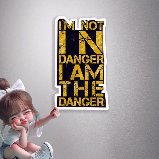 I Am The Danger Premium Vinyl Stickers