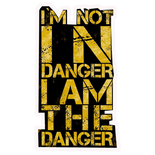 I Am The Danger Premium Vinyl Stickers