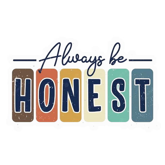 Always Be Honest Premium Vinyl Stickers