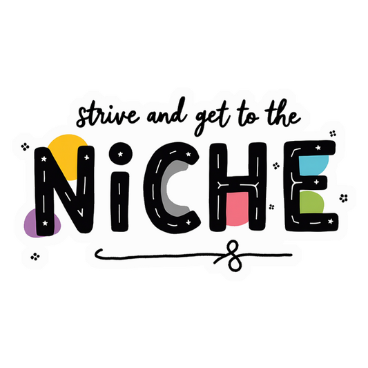 Strive To Niche Premium Vinyl Stickers