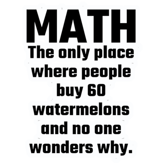 Math Watermelon Joke Premium Vinyl Stickers