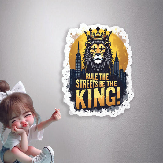 Rule The Streets King Premium Vinyl Stickers