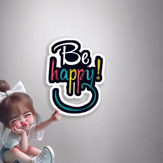 Be Happy Colourful Premium Vinyl Stickers