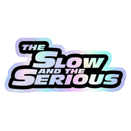 Slow & Serious Parody Holographic Stickers