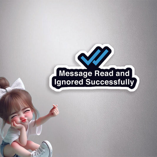 Message Ignored Ticks Premium Vinyl Stickers