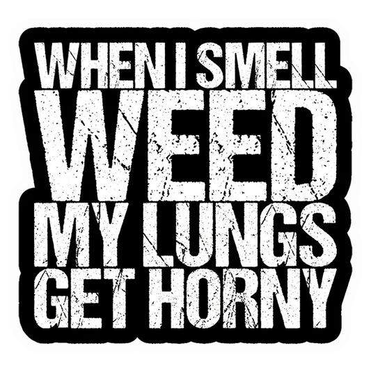 Weed Lungs Horny Premium Vinyl Stickers