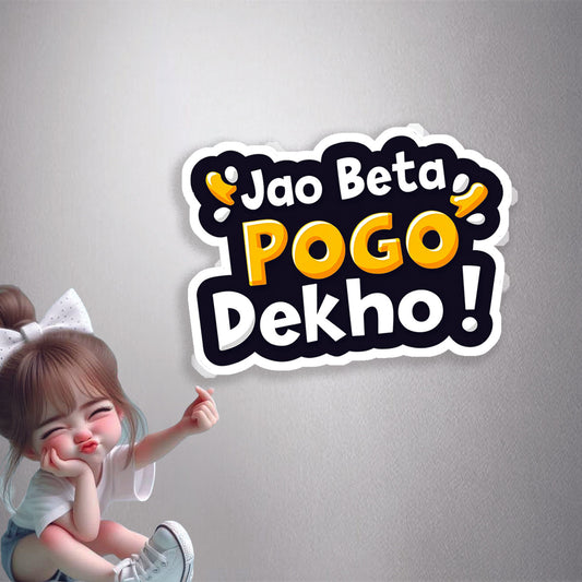 Jao Beta Pogo Dekho Premium Vinyl Stickers
