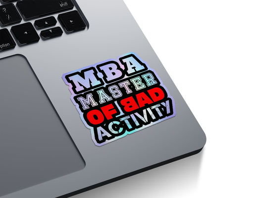 MBA Bad Activity Holographic Stickers