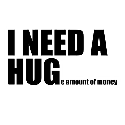 I need Huge amount of money Sticker