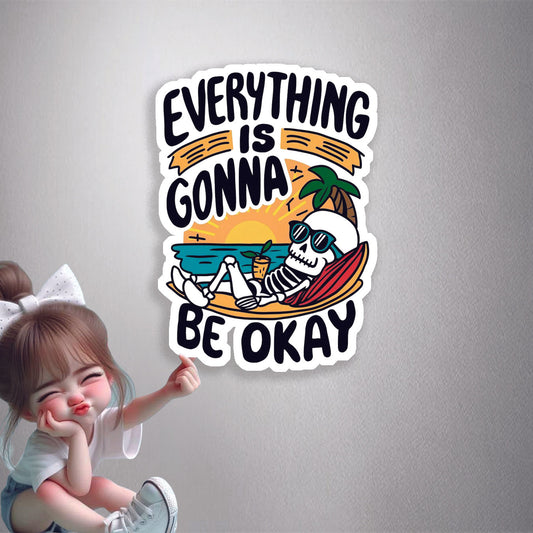 Everything Gonna Be Okay Skeleton Premium Vinyl Stickers