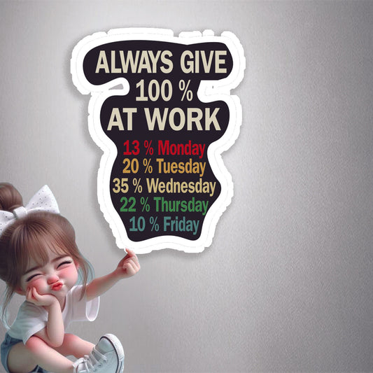 100 Percent Work Week Premium Vinyl Stickers